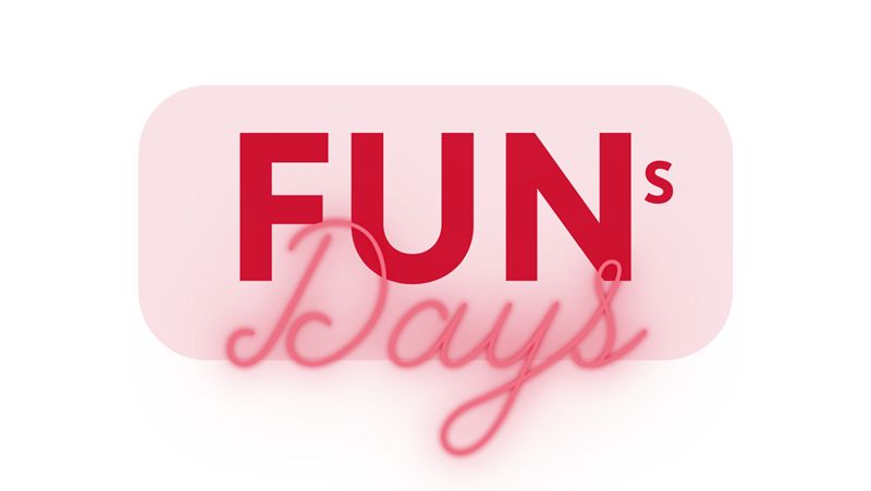* FUN'S DAYS à des prix FUN